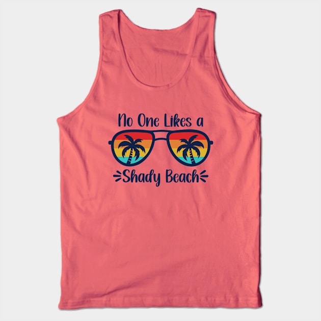 No One Likes A Shady Beach Tank Top by kangaroo Studio